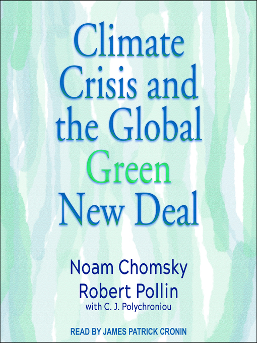 Title details for Climate Crisis and the Global Green New Deal by Noam Chomsky - Wait list